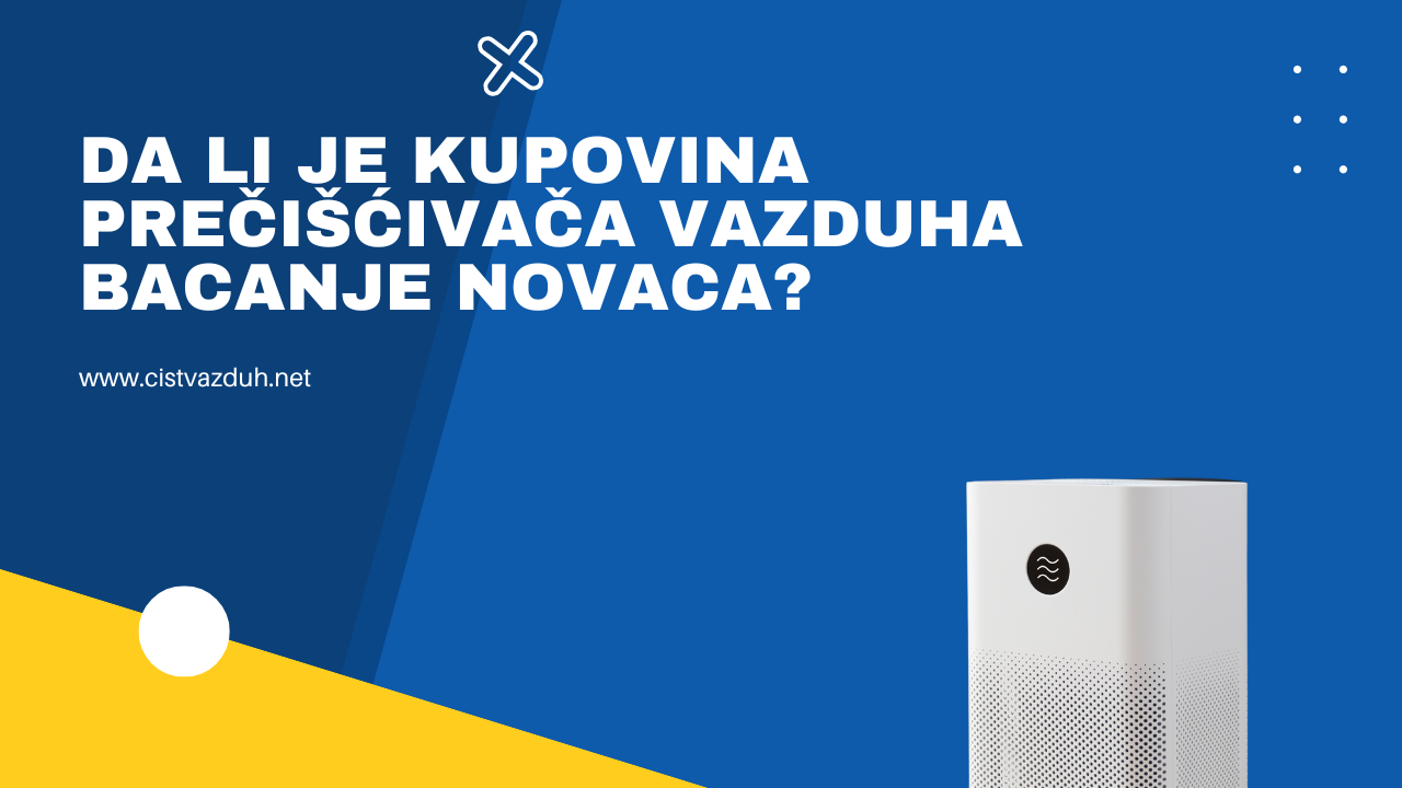 Da li je kupovina prečišćivača vazduha bacanje novaca?